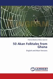 50 Akan Folktales from Ghana, Mireku-Gyimah Patricia Beatrice