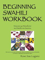 Beginning Swahili Workbook, Lugano Rose Sau