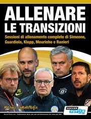 ALLENARE LE TRANSIZIONI - Sessioni di allenamento complete di Simeone, Guardiola, Klopp, Mourinho e Ranieri, Tsokaktsidis Michail