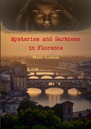 Mysteries and Darkness in Florence, Giuliani Mario