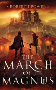 The March of Magnus, Power Robert J