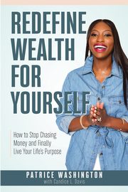 Redefine Wealth for Yourself, Washington Patrice