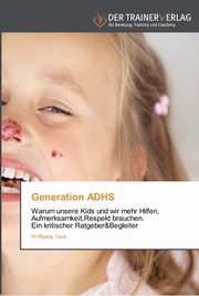 Generation ADHS, Laub Wolfgang