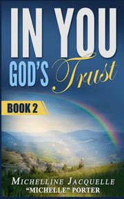 In You, God's Trust, Porter Michelline Jacquelle 