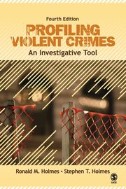 Profiling Violent Crimes, Holmes Ronald M