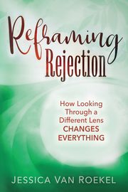 Reframing Rejection, Van Roekel Jessica
