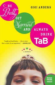 Be Pretty, Get Married, and Always Drink Tab, Anders Gigi
