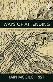Ways of Attending, McGilchrist Iain