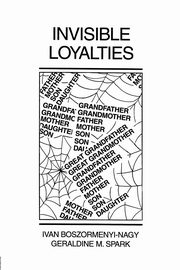 ksiazka tytu: Invisible Loyalties autor: Boszormenyi-Nagy Ivan