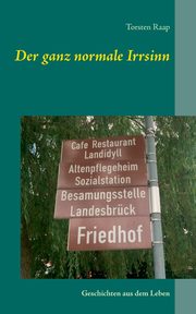Der ganz normale Irrsinn, Raap Torsten
