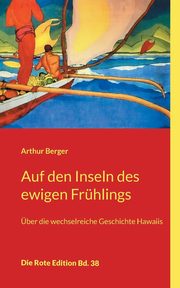 Auf den Inseln des ewigen Frhlings, Berger Arthur