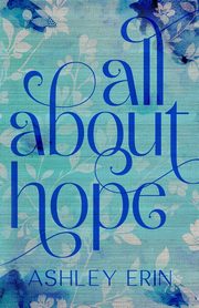 All About Hope, Erin Ashley