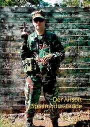 Der Airsoft Spielmodus-Guide, Baxter Taylor E.