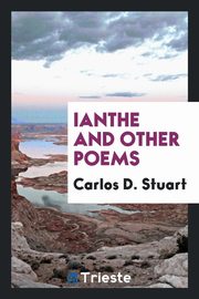 ksiazka tytu: Ianthe and other poems autor: Stuart Carlos D.