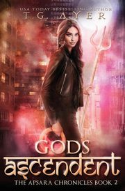 Gods Ascendent, Ayer T.G.