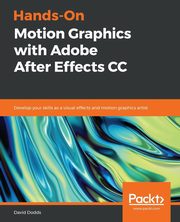 Hands-On Motion Graphics with Adobe After Effects CC, Dodds David