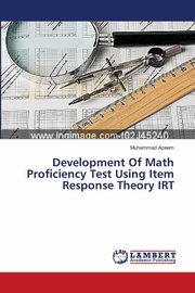 Development Of Math Proficiency Test Using Item Response Theory IRT, Azeem Muhammad