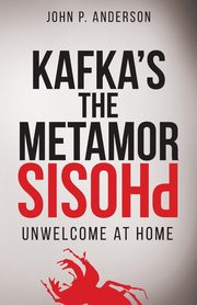 Kafka's The Metamorphosis, Anderson John P.