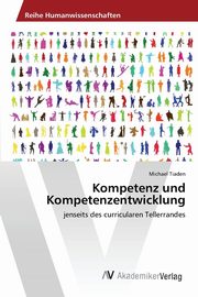 Kompetenz und Kompetenzentwicklung, Tiaden Michael