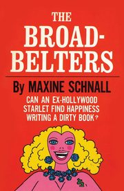 The Broadbelters, Schnall Maxine