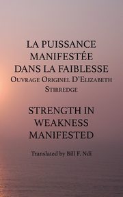 La Puissance Manifestee Dans La Faiblesse, Ndi Bill F.
