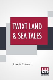 Twixt Land & Sea Tales, Conrad Joseph