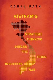 Vietnam's Strategic Thinking during the Third Indochina War, Path Kosal