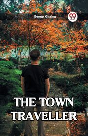 The Town Traveller, Gissing George
