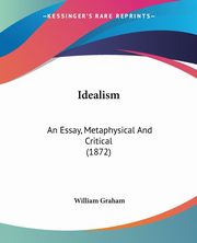 Idealism, Graham William