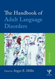 The Handbook of Adult Language Disorders, 