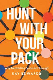 Hunt with Your Pack, Edwards Kay
