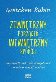 ksiazka tytu: Zewntrzny porzdek Wewntrzny spokj autor: Rubin Gretchen