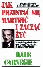 Jak przesta si martwi i zacz y, Carnegie Dale