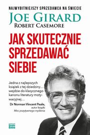 ksiazka tytu: Jak skutecznie sprzedawa siebie autor: Girard Joe, Casemore Robert