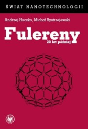 ksiazka tytu: Fulereny 20 lat pniej autor: Huczko Andrzej, Bystrzejewski Micha