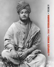 The Complete Works of Swami Vivekananda, Volume 4, Swami Vivekananda