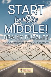 Start In The Middle! Brainy Puzzles, Puzzle Pulse