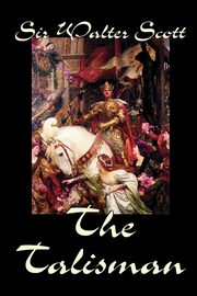 The Talisman by Sir Walter Scott, Fiction, Literary, Scott Sir Walter