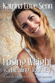 Losing Weight Is a Healing Journey, Senn Katrina Love