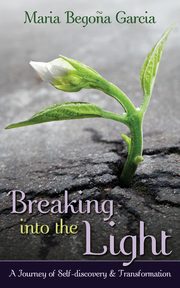 Breaking Into The Light, Garcia Maria Begona