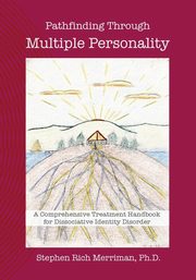Pathfinding Through Multiple Personality, Merriman Stephen Rich