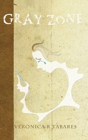 Gray Zone, Tabares Veronica R.