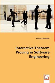 Interactive Theorem Proving in Software Engineering, Kammller Florian