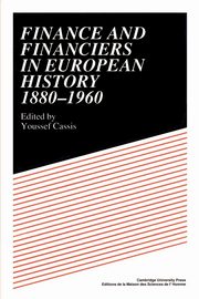 Finance and Financiers in European History 1880 1960, 