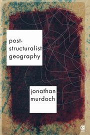 Post-structuralist Geography, Murdoch Jonathan