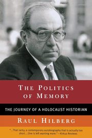 The Politics of Memory, Hilberg Raul