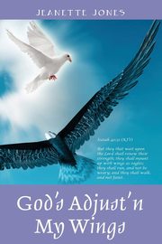 God's Adjust'n My Wings, Jones Jeanette