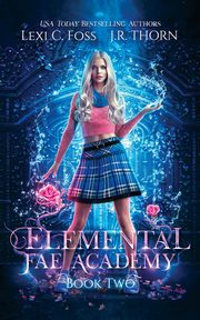 Elemental Fae Academy, Foss Lexi C.