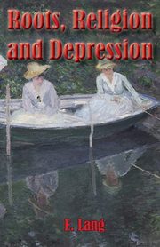 Roots Religion and Depression, Lang E.C.L.