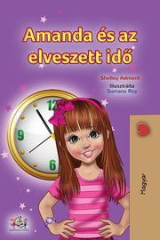 Amanda and the Lost Time (Hungarian Book for Kids), Admont Shelley